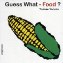 Guess What- Food?