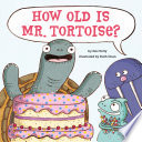 How Old Is Mr. Tortoise?