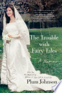 The Trouble with Fairy Tales