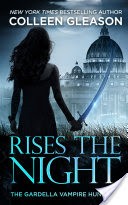 Rises the Night (Victoria Gardella Vampire Slayer)