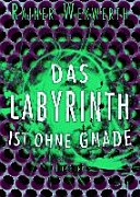 Das Labyrinth ist ohne Gnade