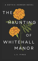 The Haunting of Whitehall Manor