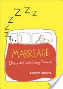 Marriage Illustrated with Crappy Pictures