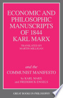 The Economic and Philosophic Manuscripts of 1844 and the Communist Manifesto