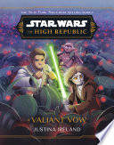 Star Wars: The High Republic: A Valiant Vow
