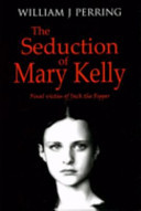 The Seduction of Mary Kelly