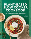 Plant-Based Slow Cooker Cookbook