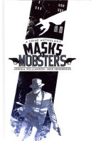 Masks & Mobsters Volume 1 Hc