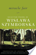 Miracle Fair: Selected Poems of Wislawa Szymborska