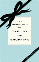 The Virago Book of the Joy of Shopping
