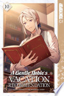 A Gentle Noble's Vacation Recommendation, Volume 10