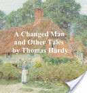 A Changed Man and Other Tales