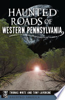 Haunted Roads of Western Pennsylvania