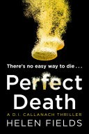 Perfect Death: The new release you need to read from the 2017 crime thriller bestseller (A DI Callanach Thriller, Book 3)