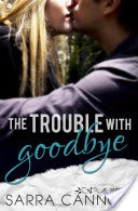The Trouble With Goodbye