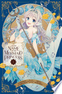 In the Name of the Mermaid Princess, Vol. 1