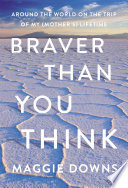 Braver Than You Think