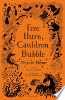 Fire Burn, Cauldron Bubble: Magical Poems Chosen by Paul Cookson