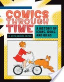 Comics through Time: A History of Icons, Idols, and Ideas [4 volumes]