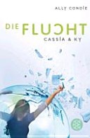 Cassia & Ky 02 - Die Flucht