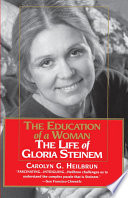 Education of a Woman: The Life of Gloria Steinem