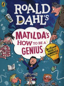 Roald Dahl's Matilda's How to be a Genius