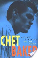 Chet Baker: As Though I Had Wings