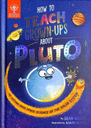 How to Teach Grown-Ups About Pluto