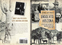 Unsolved Arizona: A Puzzling History of Murder, Mayhem & Mystery
