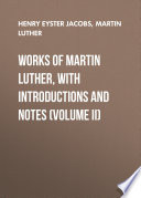 Works of Martin Luther, with Introductions and Notes (Volume II)