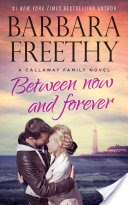 Between Now And Forever (Callaways #4)
