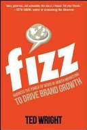 Fizz: Harness the Power of Word of Mouth Marketing to Drive Brand Growth