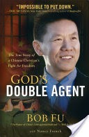 God's Double Agent: The True Story of a Chinese Christian's Fight for Freedom