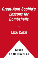 Great-Aunt Sophia's Lessons for Bombshells