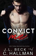 Convict Me: A Dark Crime Romance