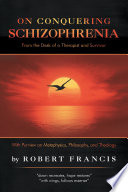 On Conquering Schizophrenia