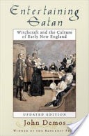 Entertaining Satan : Witchcraft and the Culture of Early New England
