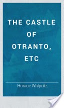 The Castle of Otranto, Etc