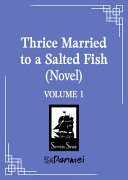 Thrice Married to a Salted Fish (Novel) Vol. 1