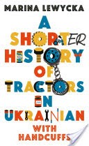 A Shorter History of Tractors in Ukrainian with Handcuffs