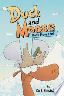 Duck and Moose: Duck Moves In!