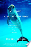 To Touch a Wild Dolphin