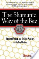 The Shamanic Way of the Bee