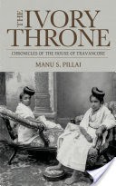 Ivory Throne: Chronicles of the House of Travancore