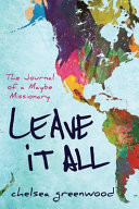 Leave It All: The Journal of a Maybe Missionary