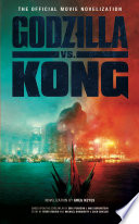 Godzilla vs. Kong: The Official Movie Novelization
