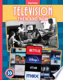 Television: Then and Now