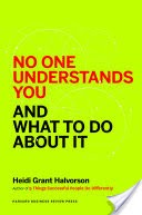 No One Understands You and What to Do About It