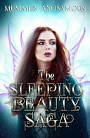 The Sleeping Beauty Saga: A Modern Retelling of a Classic Fairy Tale