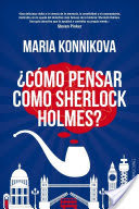 Cmo pensar como Sherlock Holmes?